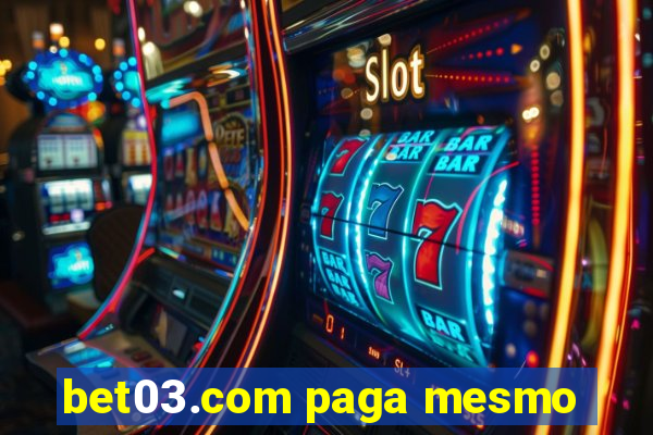 bet03.com paga mesmo